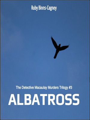 cover image of Albatross the Detective Macaulay Homicide Trilogy #3